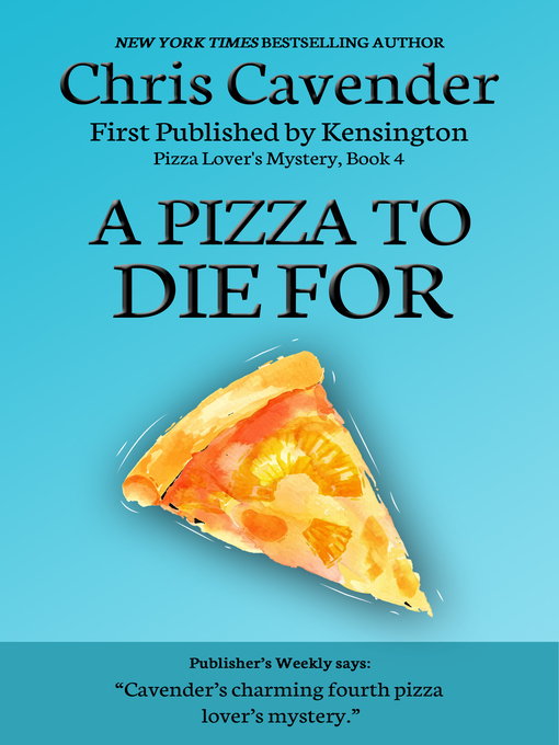 Title details for A Pizza to Die For by Chris Cavender - Wait list